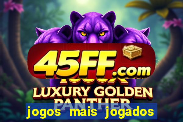 jogos mais jogados do mundo de todos os tempos